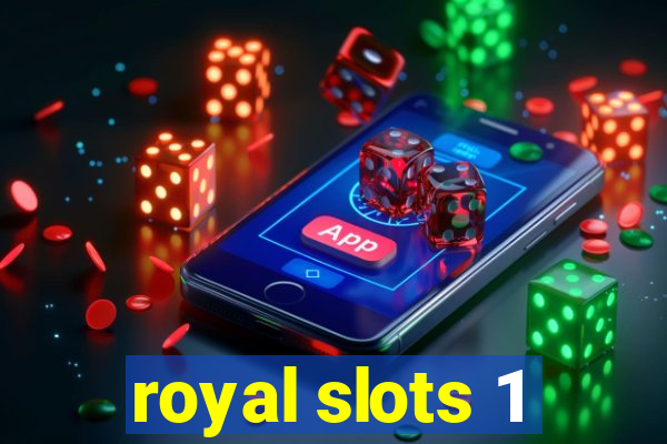 royal slots 1